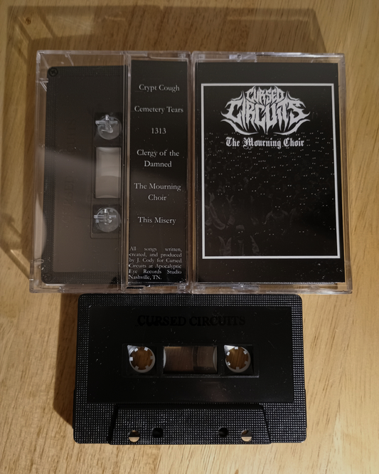 CURSED CIRCUITS - The Mourning Choir Cassette Tape